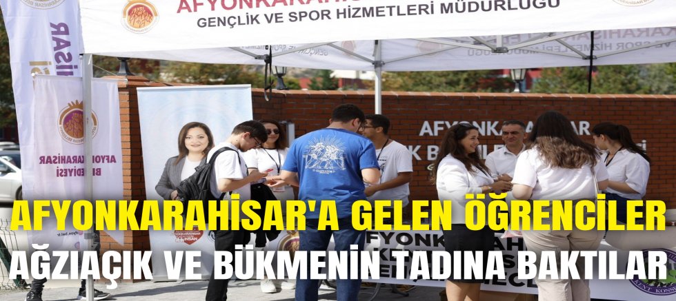 AFYON'A GELEN ÖĞRENCİLER AĞZIAÇIK VE BÜKMENİN TADINA BAKTILAR