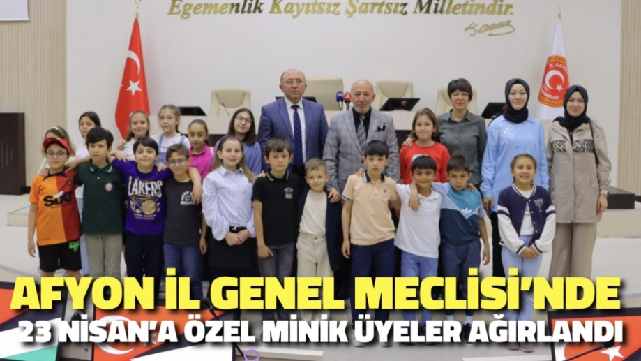 Afyon İl Genel Meclisi’nde 23 Nisan’a özel minik üyeler ağırlandı