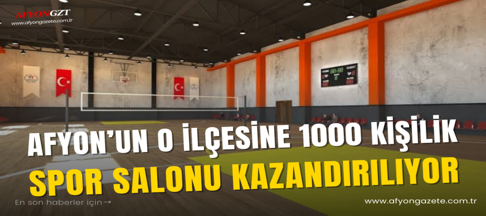 Afyon’un O İlçesine 1000 Kişilik Spor Salonu Kazandırılıyor