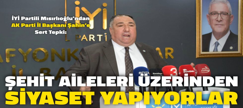 İYİ PARTİLİ MISIRLIOĞLU: 